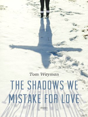 cover image of The Shadows We Mistake for Love